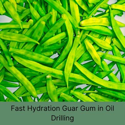 How Fast Hydration Guar Gum Enhances the Quality and Performance of Fracturing Fluids in Oil Drilling?