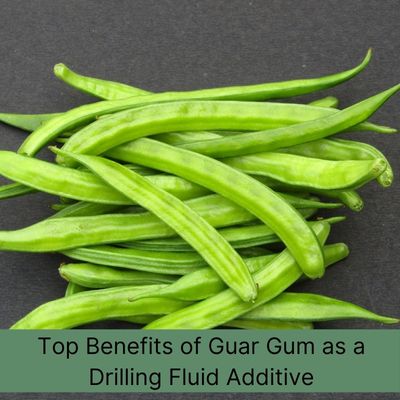 Top Benefits of Using Guar Gum as a Drilling Fluid Additive