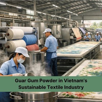 The Growing Adoption of Guar Gum Powder: Sustainability in Vietnam’s Textile Industry