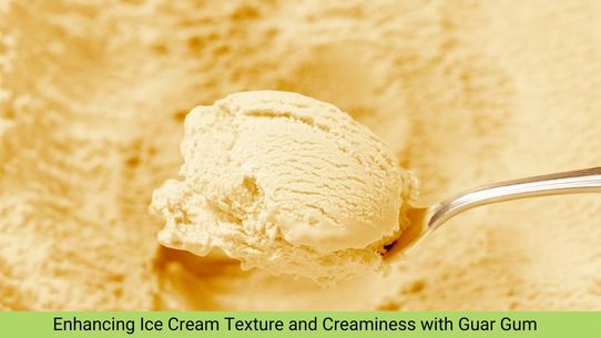 Enhancing Ice Cream Texture and Creaminess with Guar Gum