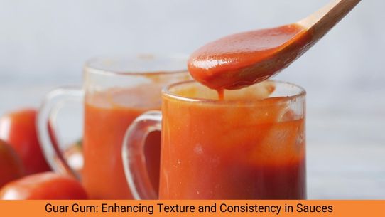 Improved Texture and Consistency in Sauces with Guar Gum